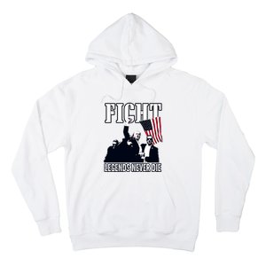 Trump Fight Legends Never Die Hoodie