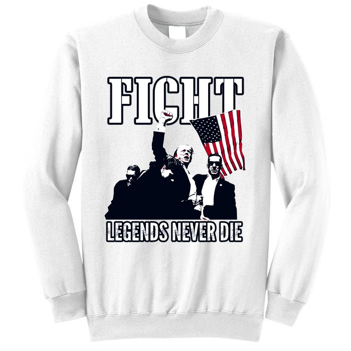 Trump Fight Legends Never Die Sweatshirt