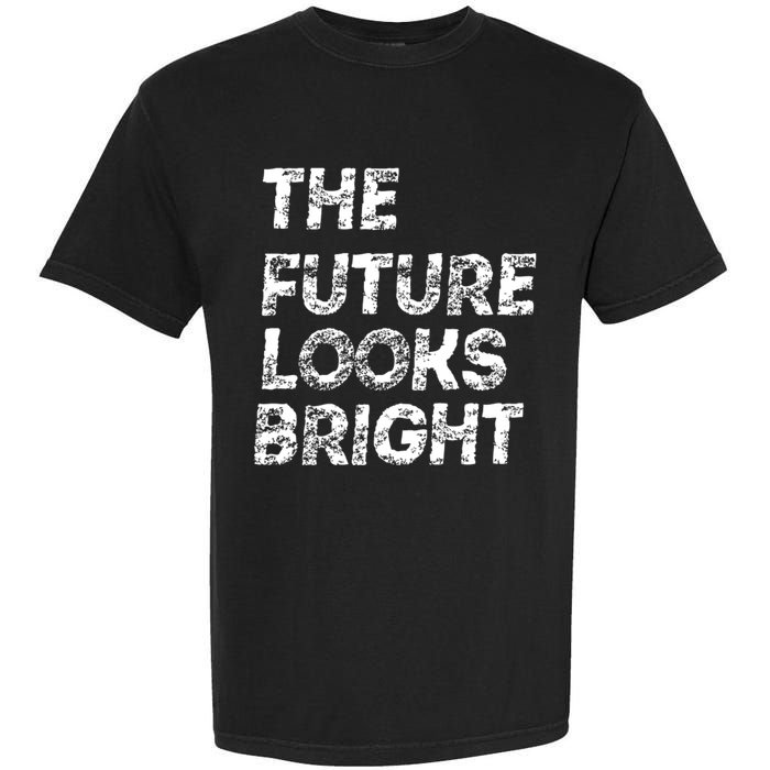 The Future Looks Bright Garment-Dyed Heavyweight T-Shirt