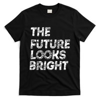 The Future Looks Bright T-Shirt