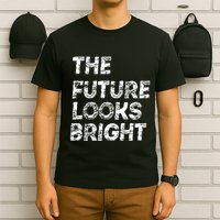 The Future Looks Bright T-Shirt