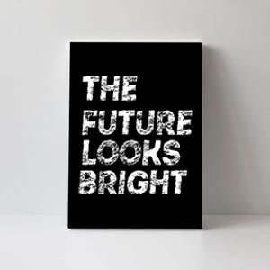 The Future Looks Bright Canvas