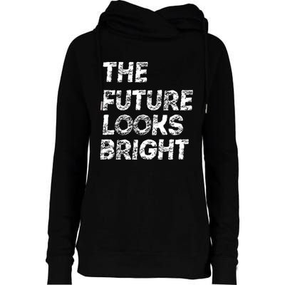 The Future Looks Bright Womens Funnel Neck Pullover Hood