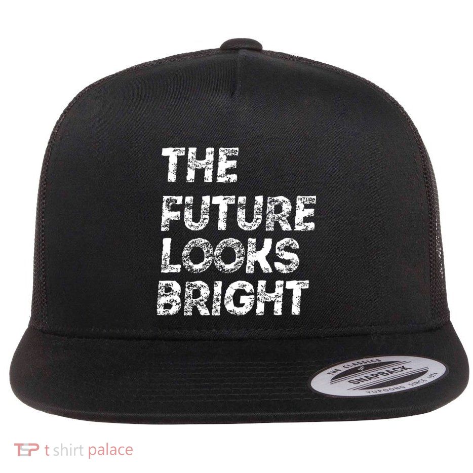 The Future Looks Bright Flatbill Hat