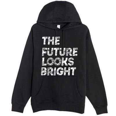 The Future Looks Bright Premium Pullover Hoodie