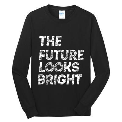 The Future Looks Bright Tall Long Sleeve T-Shirt