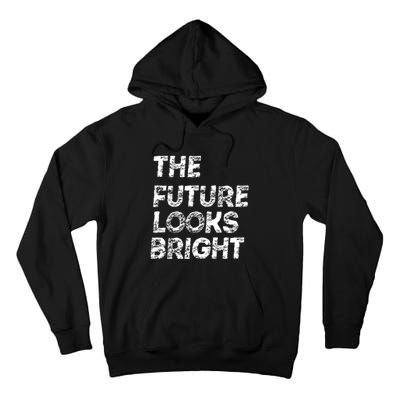 The Future Looks Bright Tall Hoodie