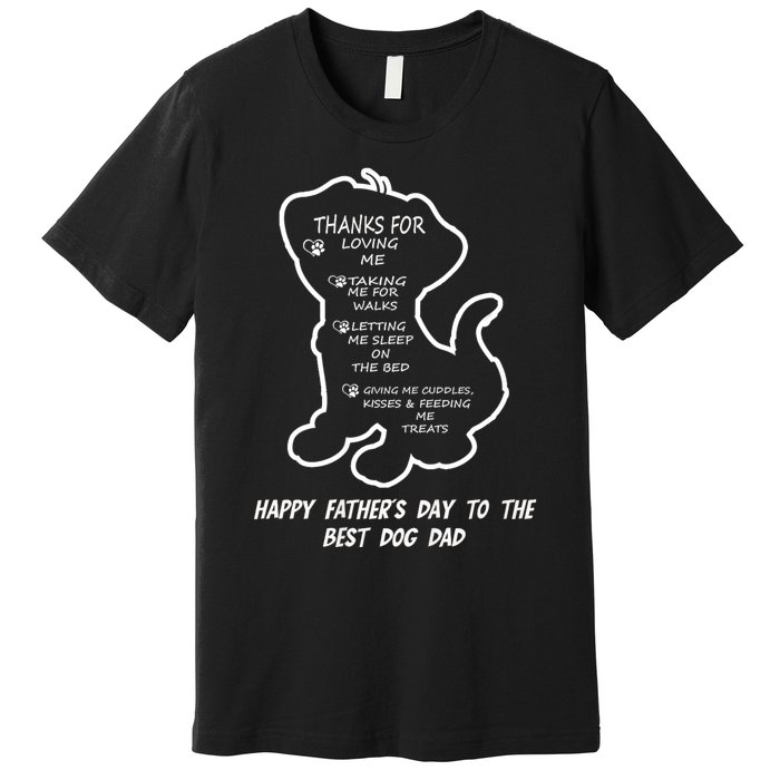 Thanks For Loving Me Happy FatherS Day To The Best Dog Dad Premium T-Shirt