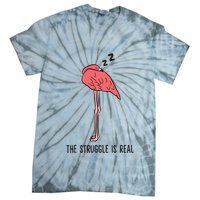 Tired Flamingo Lazy Flamingo The Struggle Is Real Tie-Dye T-Shirt