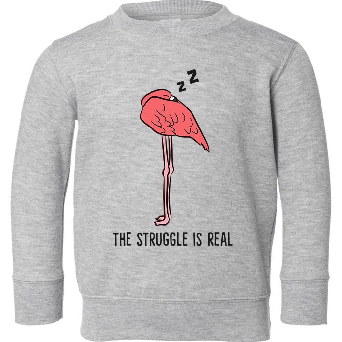 Tired Flamingo Lazy Flamingo The Struggle Is Real Toddler Sweatshirt