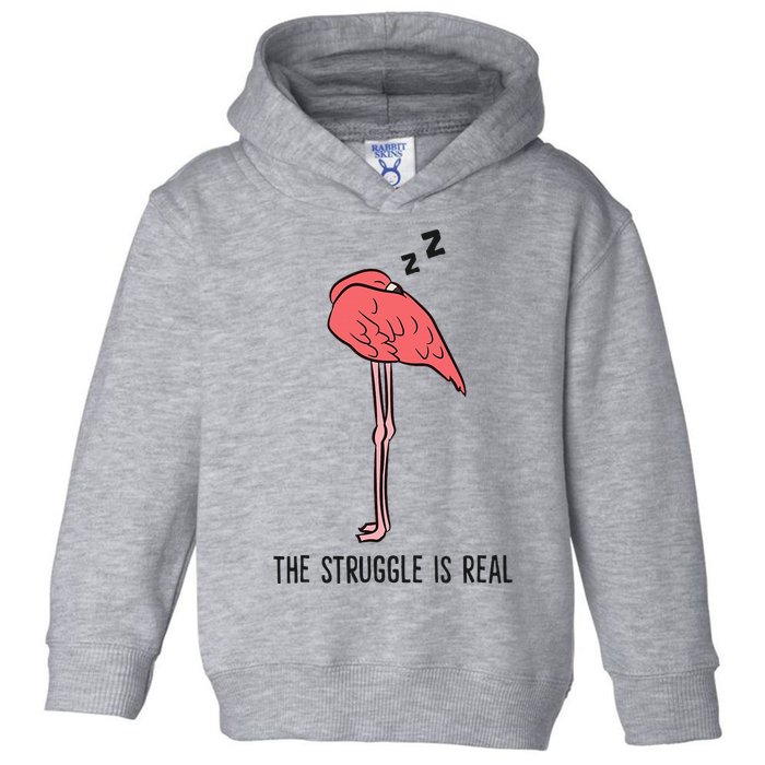 Tired Flamingo Lazy Flamingo The Struggle Is Real Toddler Hoodie