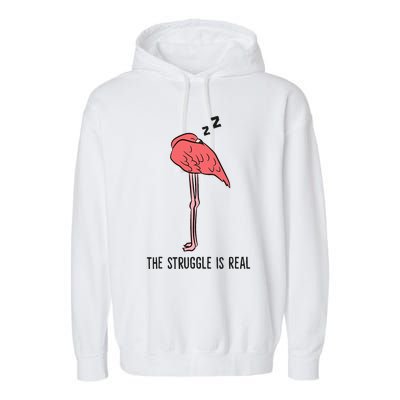 Tired Flamingo Lazy Flamingo The Struggle Is Real Garment-Dyed Fleece Hoodie