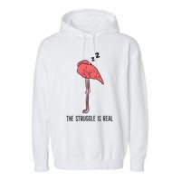 Tired Flamingo Lazy Flamingo The Struggle Is Real Garment-Dyed Fleece Hoodie