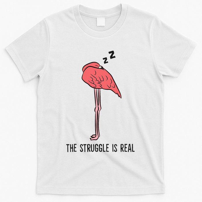 Tired Flamingo Lazy Flamingo The Struggle Is Real T-Shirt