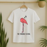 Tired Flamingo Lazy Flamingo The Struggle Is Real T-Shirt