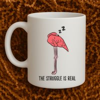 Tired Flamingo Lazy Flamingo The Struggle Is Real Mug
