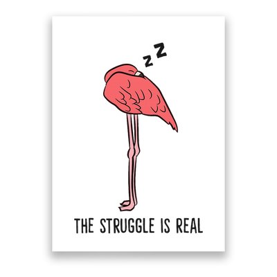 Tired Flamingo Lazy Flamingo The Struggle Is Real Poster