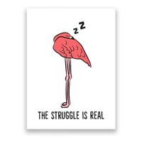 Tired Flamingo Lazy Flamingo The Struggle Is Real Poster