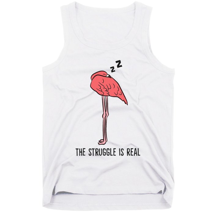 Tired Flamingo Lazy Flamingo The Struggle Is Real Tank Top