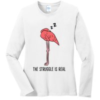 Tired Flamingo Lazy Flamingo The Struggle Is Real Ladies Long Sleeve Shirt