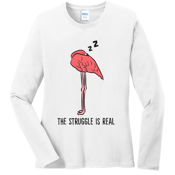 Tired Flamingo Lazy Flamingo The Struggle Is Real Ladies Long Sleeve Shirt