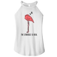 Tired Flamingo Lazy Flamingo The Struggle Is Real Women's Perfect Tri Rocker Tank