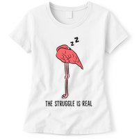 Tired Flamingo Lazy Flamingo The Struggle Is Real Womens T-Shirt