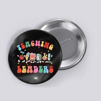 Teaching Future Leaders,It's a Good Day to Teach Tiny Humans Button