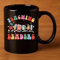Teaching Future Leaders,It's a Good Day to Teach Tiny Humans 11oz C Handle Ceramic Mug
