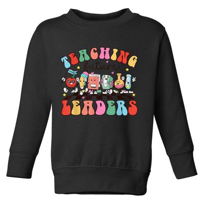 Teaching Future Leaders,It's a Good Day to Teach Tiny Humans Toddler Sweatshirt