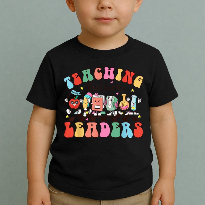 Teaching Future Leaders,It's a Good Day to Teach Tiny Humans Toddler T-Shirt