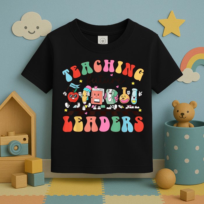 Teaching Future Leaders,It's a Good Day to Teach Tiny Humans Toddler T-Shirt
