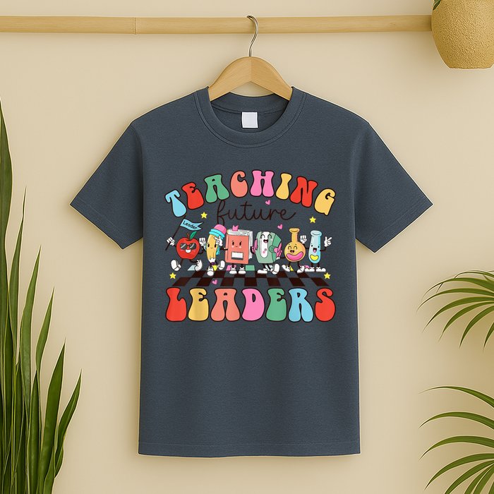 Teaching Future Leaders,It's a Good Day to Teach Tiny Humans T-Shirt