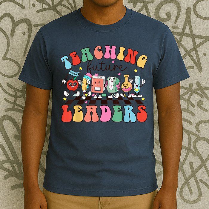 Teaching Future Leaders,It's a Good Day to Teach Tiny Humans T-Shirt