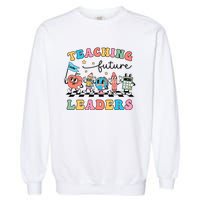 Teaching Future Leaders Back To School Kindergarten Teacher Groovy Garment-Dyed Sweatshirt