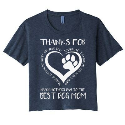 Thanks For Loving Me Happy MotherS Day To The Best Dog Mom Women's Crop Top Tee