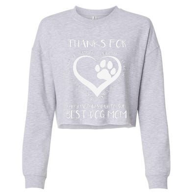 Thanks For Loving Me Happy MotherS Day To The Best Dog Mom Cropped Pullover Crew