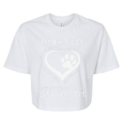 Thanks For Loving Me Happy MotherS Day To The Best Dog Mom Bella+Canvas Jersey Crop Tee