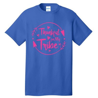 Thankful For My Tribe Funny Mom Life Family Mommy Cute Mom Cute Gift Tall T-Shirt