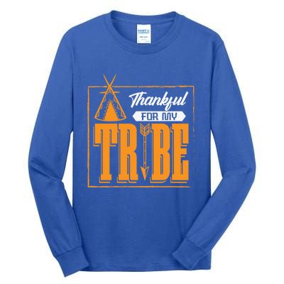 Thankful For My Tribe Tent Family Cohesion Cool Gift Tall Long Sleeve T-Shirt