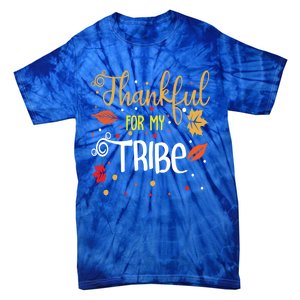 Thankful For My Tribe Gift Tie-Dye T-Shirt