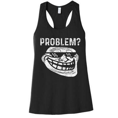 Troll Face Meme Problem Funny Women's Racerback Tank