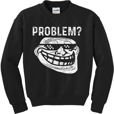 Troll Face Meme Problem Funny Kids Sweatshirt