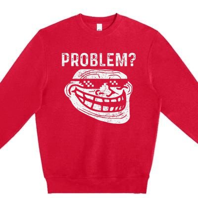 Troll Face Meme Problem Funny Premium Crewneck Sweatshirt