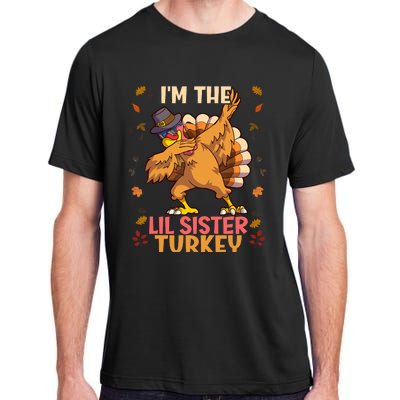 Thanksgiving Family Matching IM The Lil Sister Turkey Funny Adult ChromaSoft Performance T-Shirt