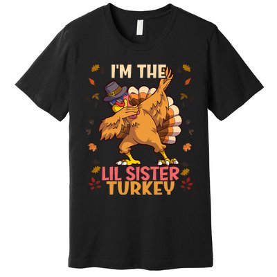 Thanksgiving Family Matching IM The Lil Sister Turkey Funny Premium T-Shirt