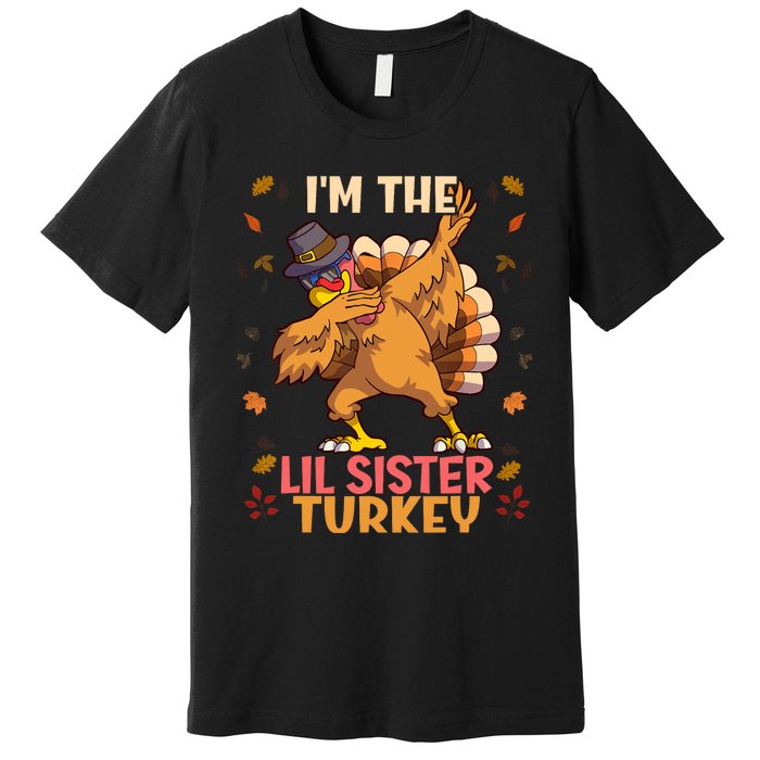 Thanksgiving Family Matching IM The Lil Sister Turkey Funny Premium T-Shirt