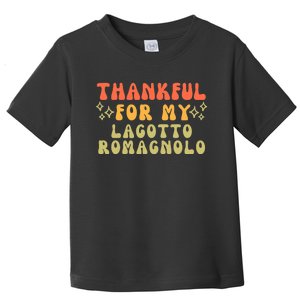 Thankful For My Lagotto Romagnolo Dog Funny Thanksgiving Toddler T-Shirt