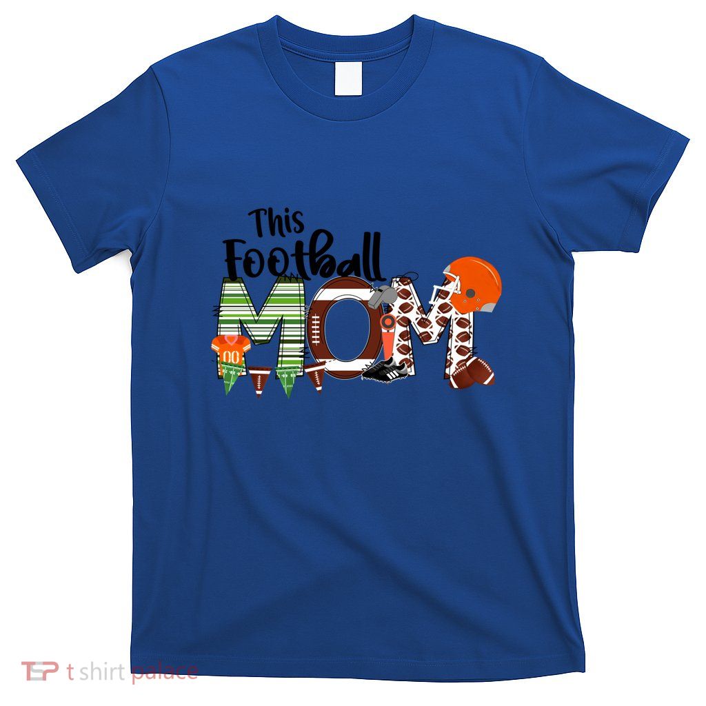 This Football Mom College Funny Gift T-Shirt
