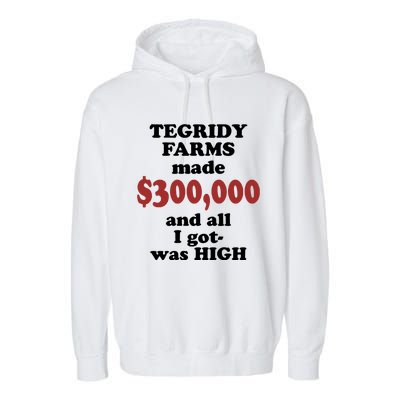 Tegridy Farms Made 300000 Garment-Dyed Fleece Hoodie